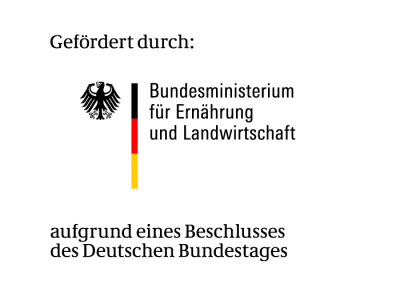 Gefördert durch das Bundesministerium für Ernährung und Landwirtschaft aufgrund eines Beschlusses des Deutschen Bundestages.